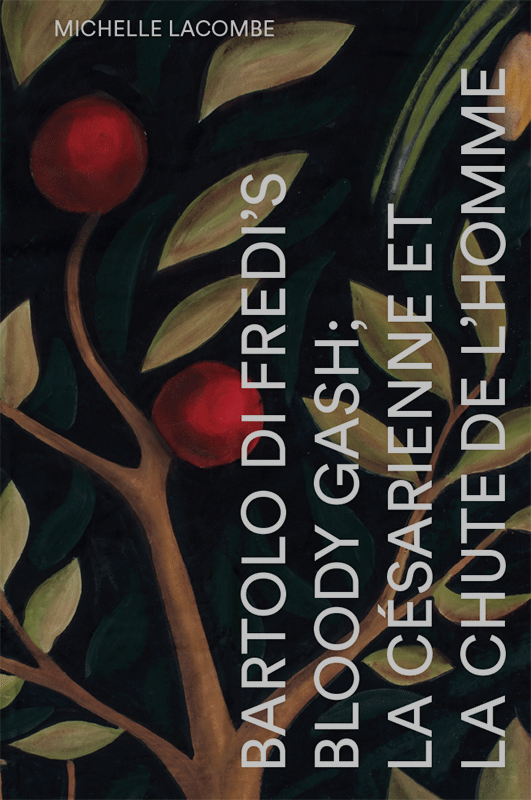 Michelle Lacombe : Bartolo di Fredi’s Bloody Gash