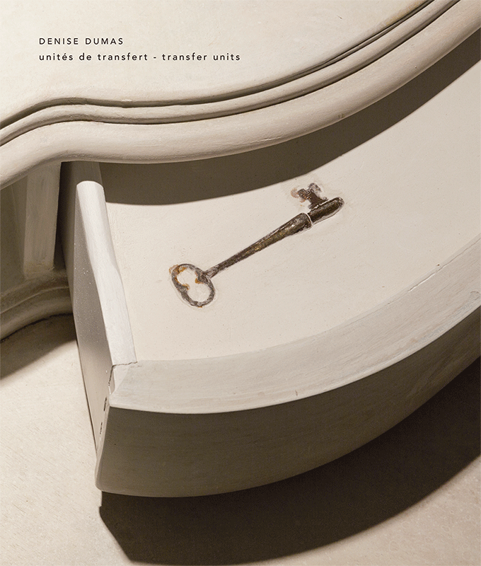 Denise Dumas : Unités de transfert - Transfer units