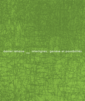 Daniel Lahaise - Interlignes : genèse et possibilités
