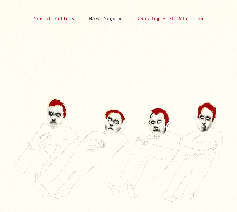 Marc Séguin : Serial Killers - Généalogie et Rébellion