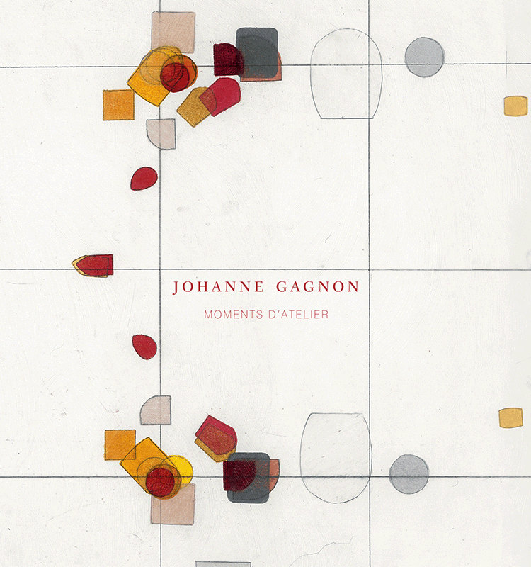 Johanne Gagnon: Moments d'atelier