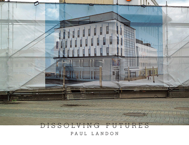 Paul Landon. Dissolving Futures