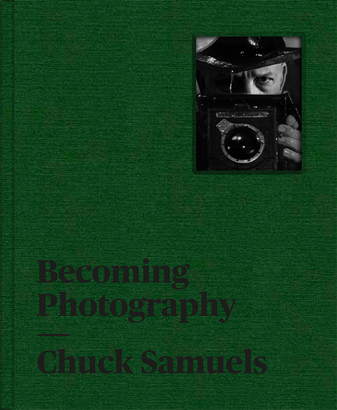 Chuck Samuels. Becoming Photography